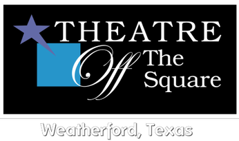 Theatre Off The Square&#8203;Weatherford, Texas